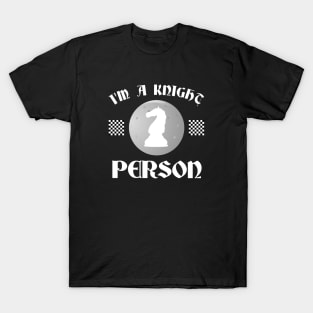 I'm a Knight Person Chess Lover T-Shirt